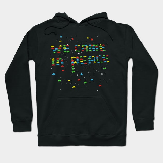 we came in peace Hoodie by kharmazero